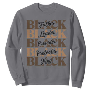 Father Leader Provider Protector King Sweatshirt Proud Black Dad Gift TS12 Charcoal Print Your Wear