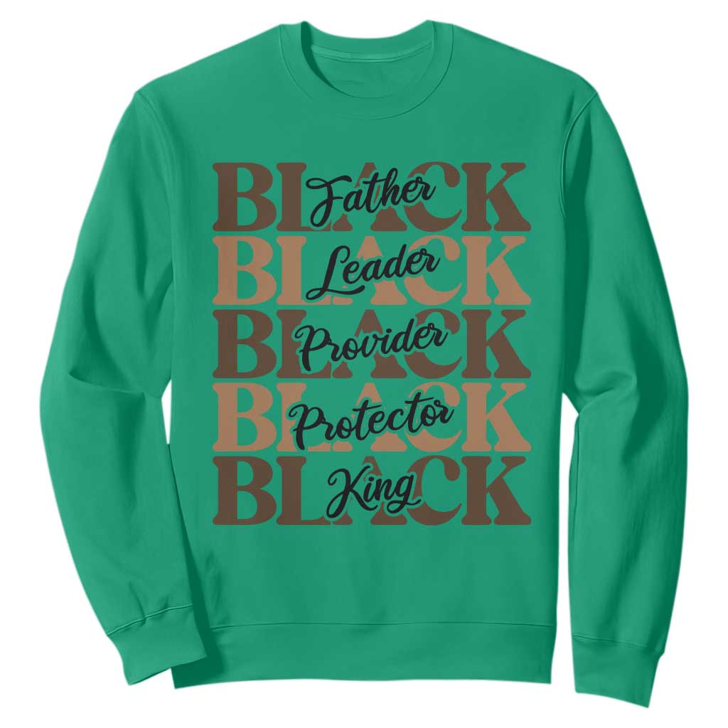Father Leader Provider Protector King Sweatshirt Proud Black Dad Gift TS12 Irish Green Print Your Wear