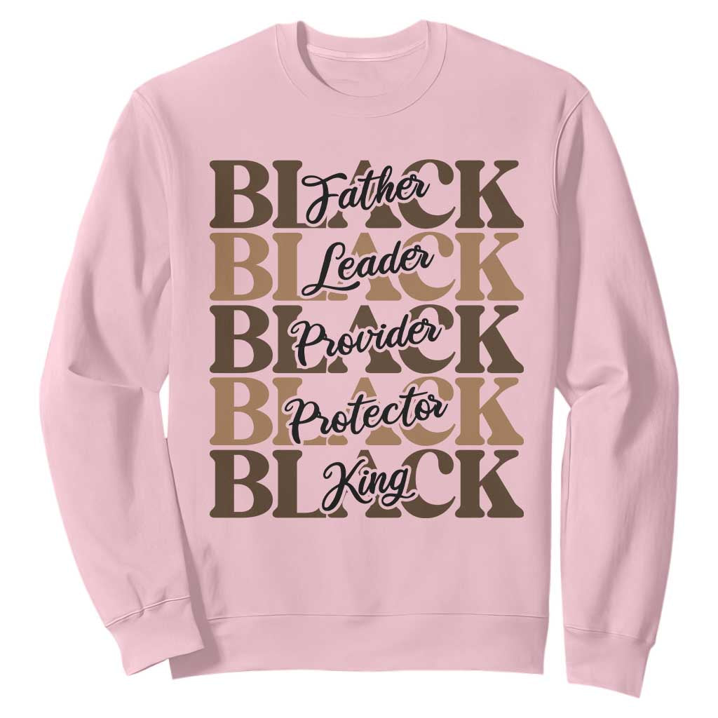 Father Leader Provider Protector King Sweatshirt Proud Black Dad Gift TS12 Light Pink Print Your Wear