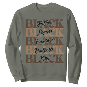 Father Leader Provider Protector King Sweatshirt Proud Black Dad Gift TS12 Military Green Print Your Wear