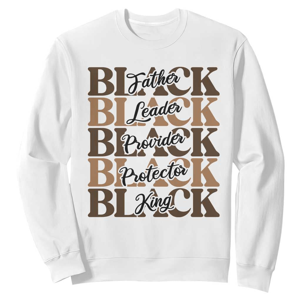 Father Leader Provider Protector King Sweatshirt Proud Black Dad Gift TS12 White Print Your Wear