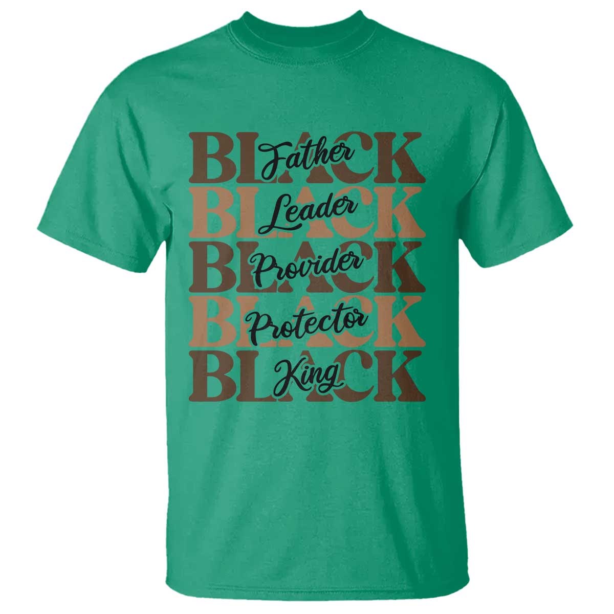 Father Leader Provider Protector King T Shirt Proud Black Dad Gift TS12 Irish Green Print Your Wear