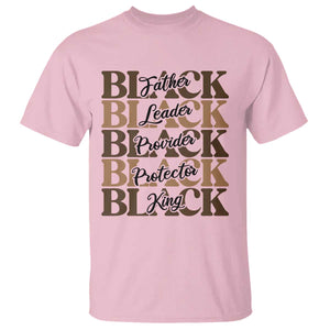 Father Leader Provider Protector King T Shirt Proud Black Dad Gift TS12 Light Pink Print Your Wear