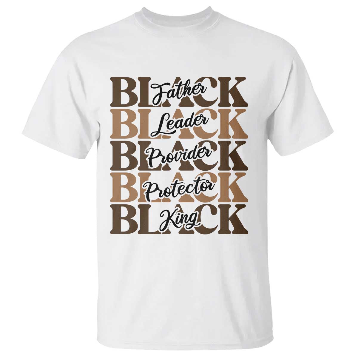 Father Leader Provider Protector King T Shirt Proud Black Dad Gift TS12 White Print Your Wear