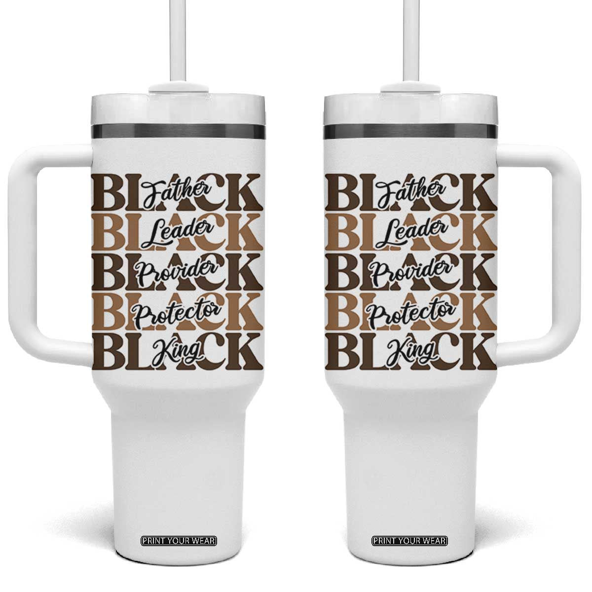 Father Leader Provider Protector King Tumbler With Handle Proud Black Dad Gift TS12 One Size: 40 oz White Print Your Wear