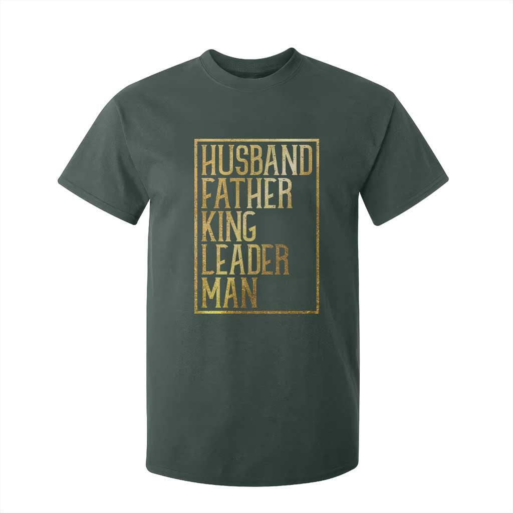 Husband Father King Leader Man T Shirt For Kid Proud Black Dad Gift TS12 Dark Forest Green Print Your Wear