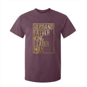Husband Father King Leader Man T Shirt For Kid Proud Black Dad Gift TS12 Maroon Print Your Wear