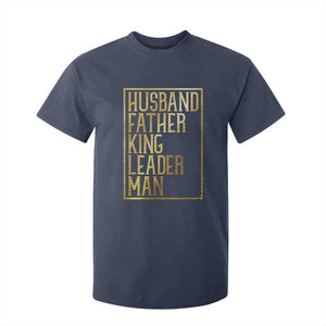 Husband Father King Leader Man T Shirt For Kid Proud Black Dad Gift TS12 Navy Print Your Wear