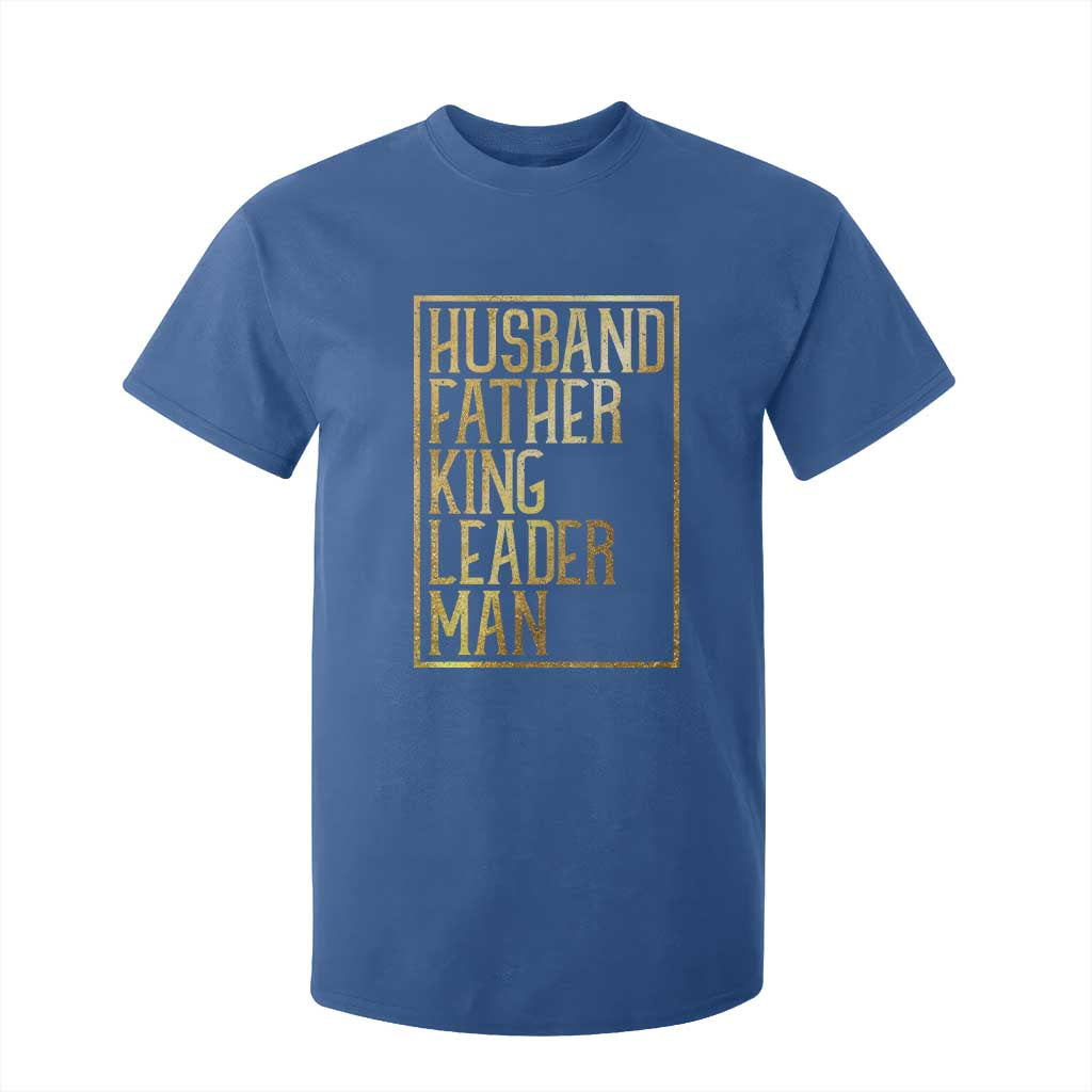 Husband Father King Leader Man T Shirt For Kid Proud Black Dad Gift TS12 Royal Blue Print Your Wear
