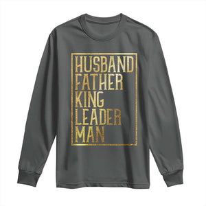 Husband Father King Leader Man Long Sleeve Shirt Proud Black Dad Gift TS12 Dark Heather Print Your Wear