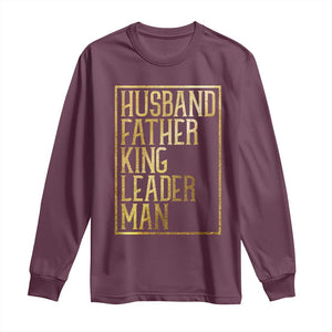 Husband Father King Leader Man Long Sleeve Shirt Proud Black Dad Gift TS12 Maroon Print Your Wear