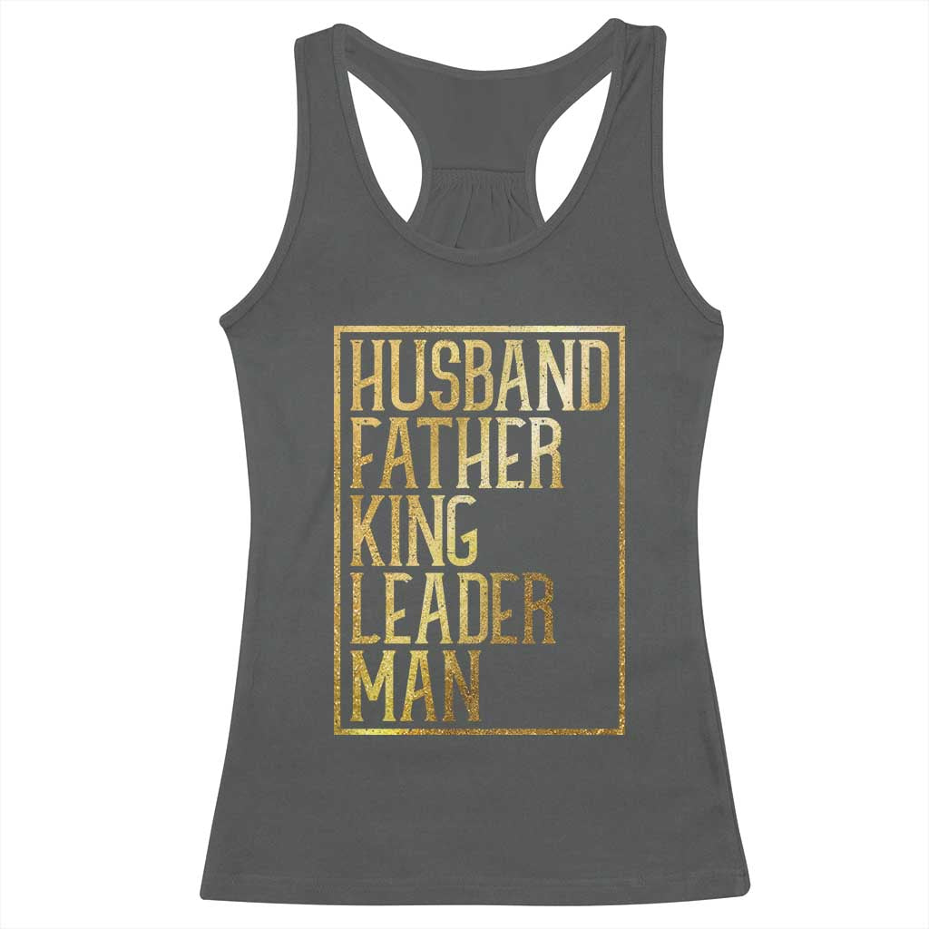 Husband Father King Leader Man Racerback Tank Top Proud Black Dad Gift TS12 Dark Heather Print Your Wear