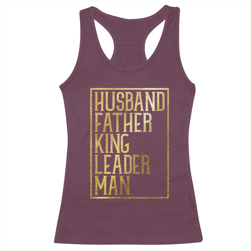 Husband Father King Leader Man Racerback Tank Top Proud Black Dad Gift TS12 Maroon Print Your Wear