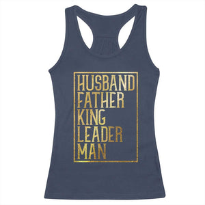 Husband Father King Leader Man Racerback Tank Top Proud Black Dad Gift TS12 Navy Print Your Wear