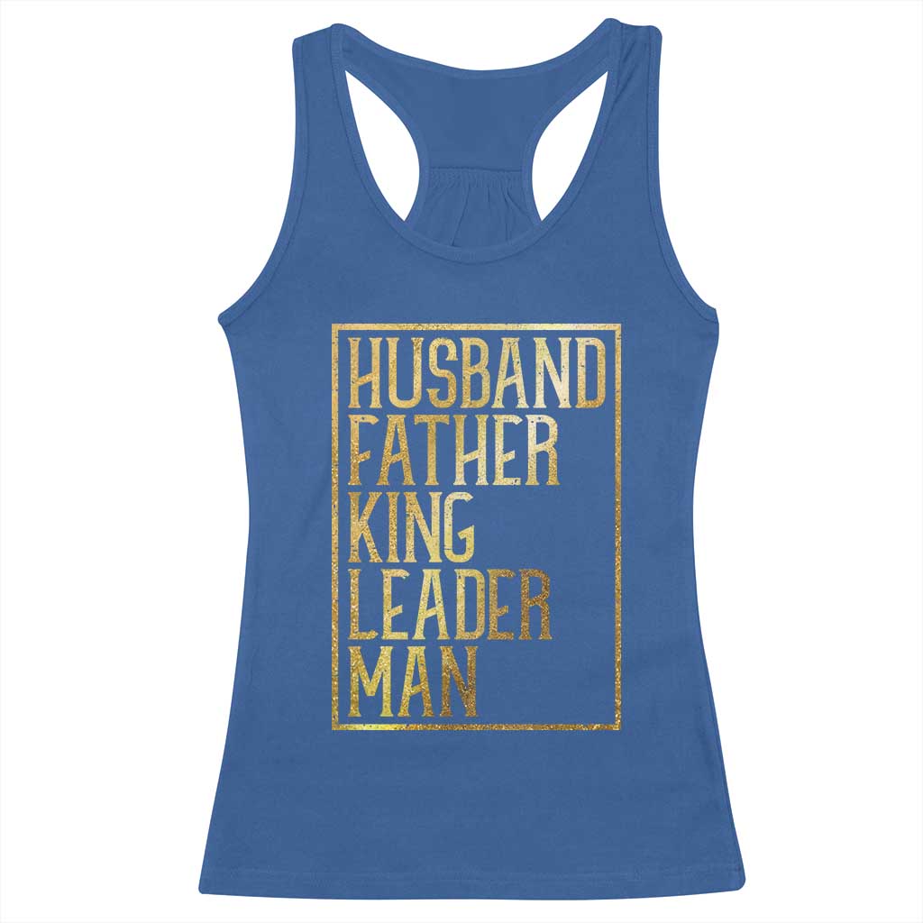 Husband Father King Leader Man Racerback Tank Top Proud Black Dad Gift TS12 Royal Blue Print Your Wear