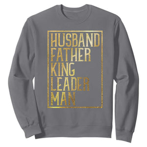 Husband Father King Leader Man Sweatshirt Proud Black Dad Gift TS12 Charcoal Print Your Wear