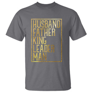 Husband Father King Leader Man T Shirt Proud Black Dad Gift TS12 Charcoal Print Your Wear