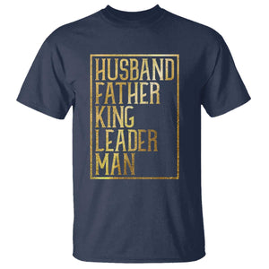 Husband Father King Leader Man T Shirt Proud Black Dad Gift TS12 Navy Print Your Wear