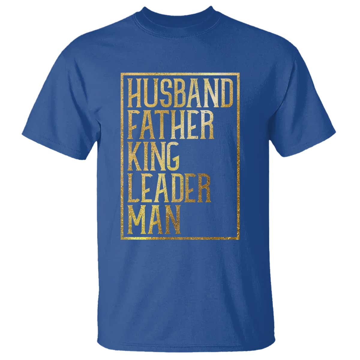 Husband Father King Leader Man T Shirt Proud Black Dad Gift TS12 Royal Blue Print Your Wear