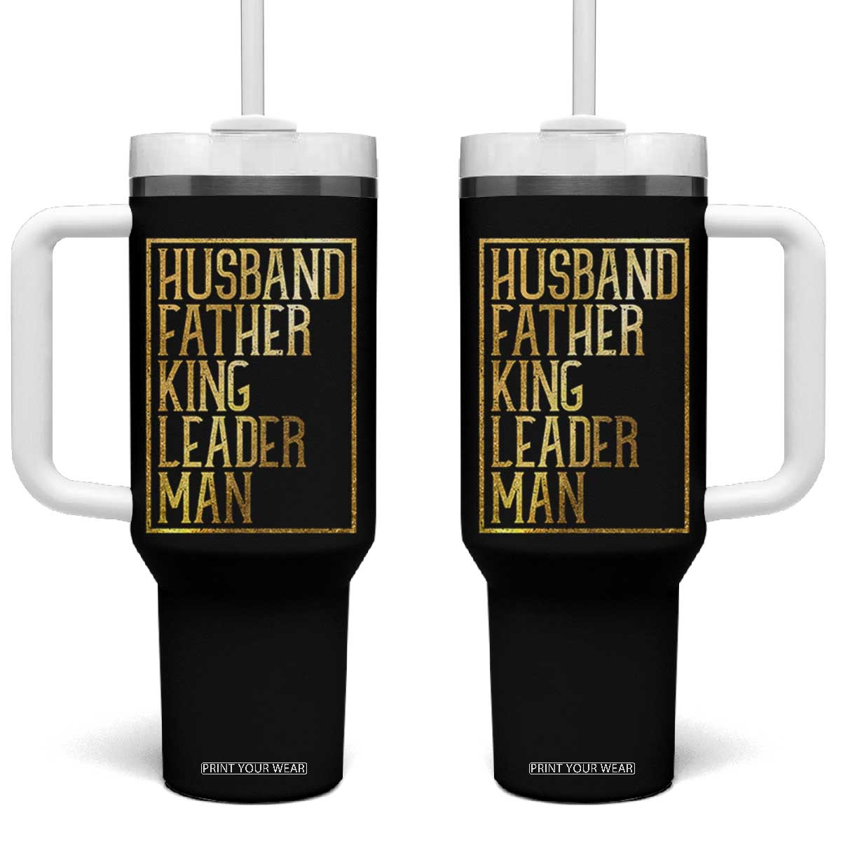 Husband Father King Leader Man Tumbler With Handle Proud Black Dad Gift TS12 One Size: 40 oz Black Print Your Wear