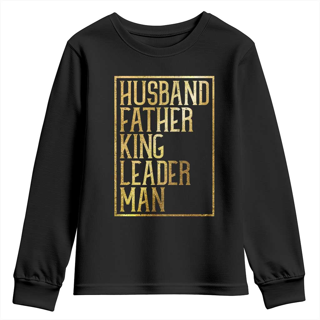 Husband Father King Leader Man Youth Sweatshirt Proud Black Dad Gift TS12 Black Print Your Wear