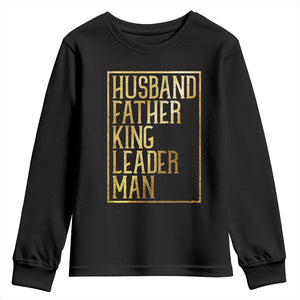 Husband Father King Leader Man Youth Sweatshirt Proud Black Dad Gift TS12 Black Print Your Wear