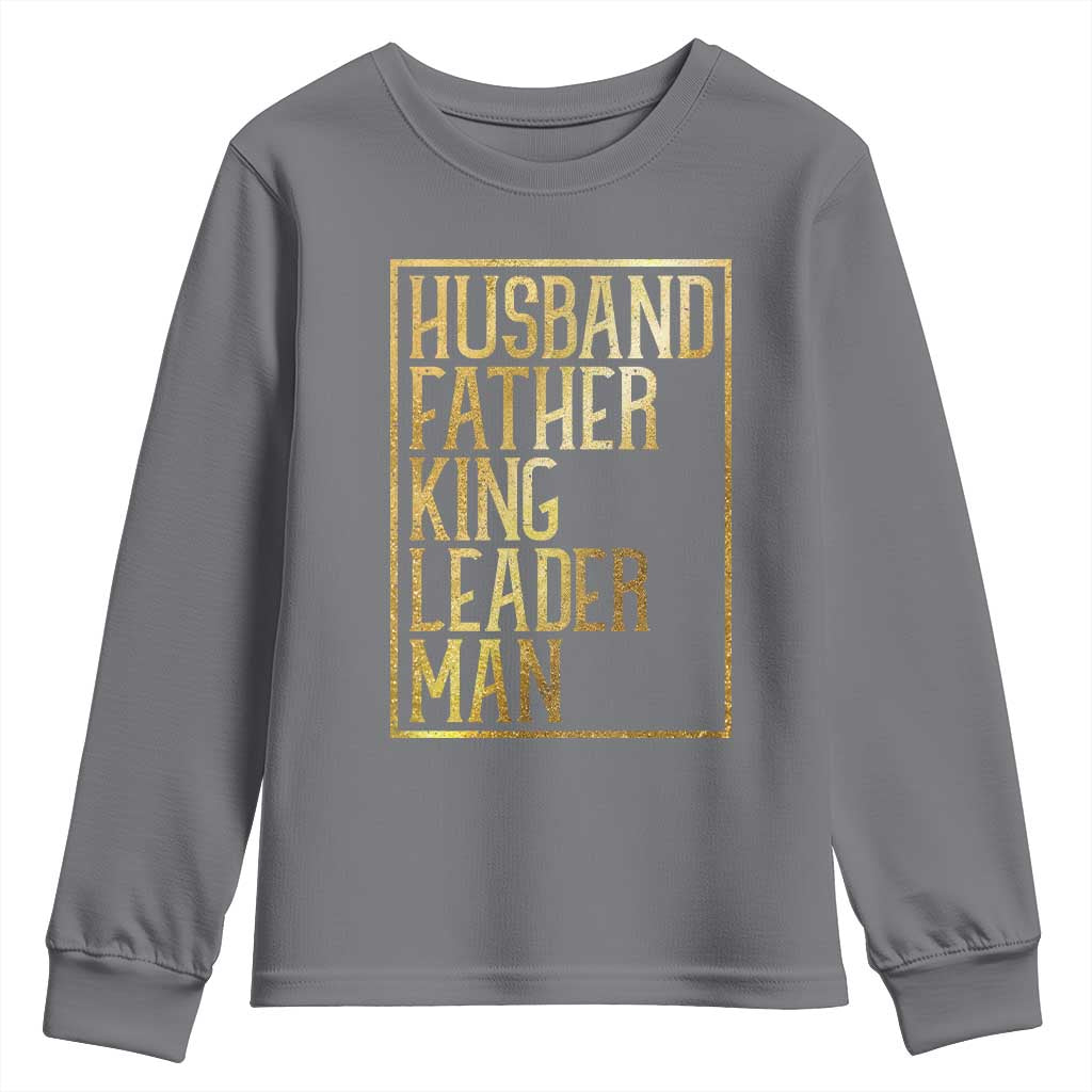 Husband Father King Leader Man Youth Sweatshirt Proud Black Dad Gift TS12 Charcoal Print Your Wear