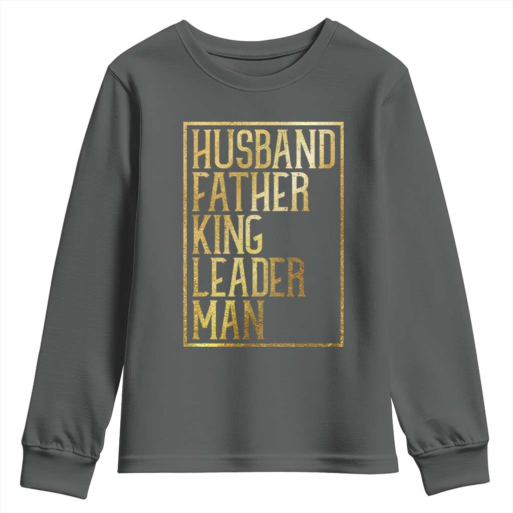 Husband Father King Leader Man Youth Sweatshirt Proud Black Dad Gift TS12 Dark Heather Print Your Wear