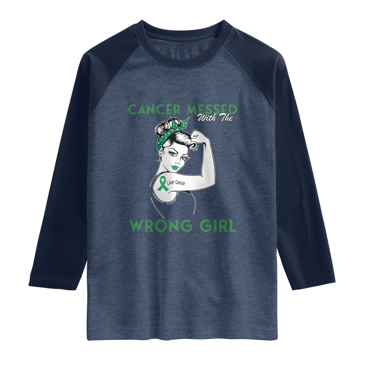 Liver Cancer Warrior Unbreakable Gift Raglan Shirt Cancer Messed With The Wrong Girl TS12 Heather Denim Navy Print Your Wear