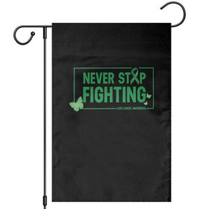 Liver Cancer Warrior Garden Flag Never Stop Fighting Support Gift TS12 Black Print Your Wear