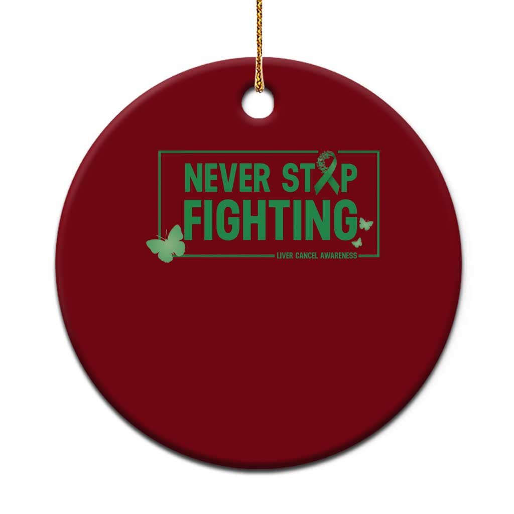 Liver Cancer Warrior Ceramic Ornament Never Stop Fighting Support Gift TS12 1pc Red Print Your Wear
