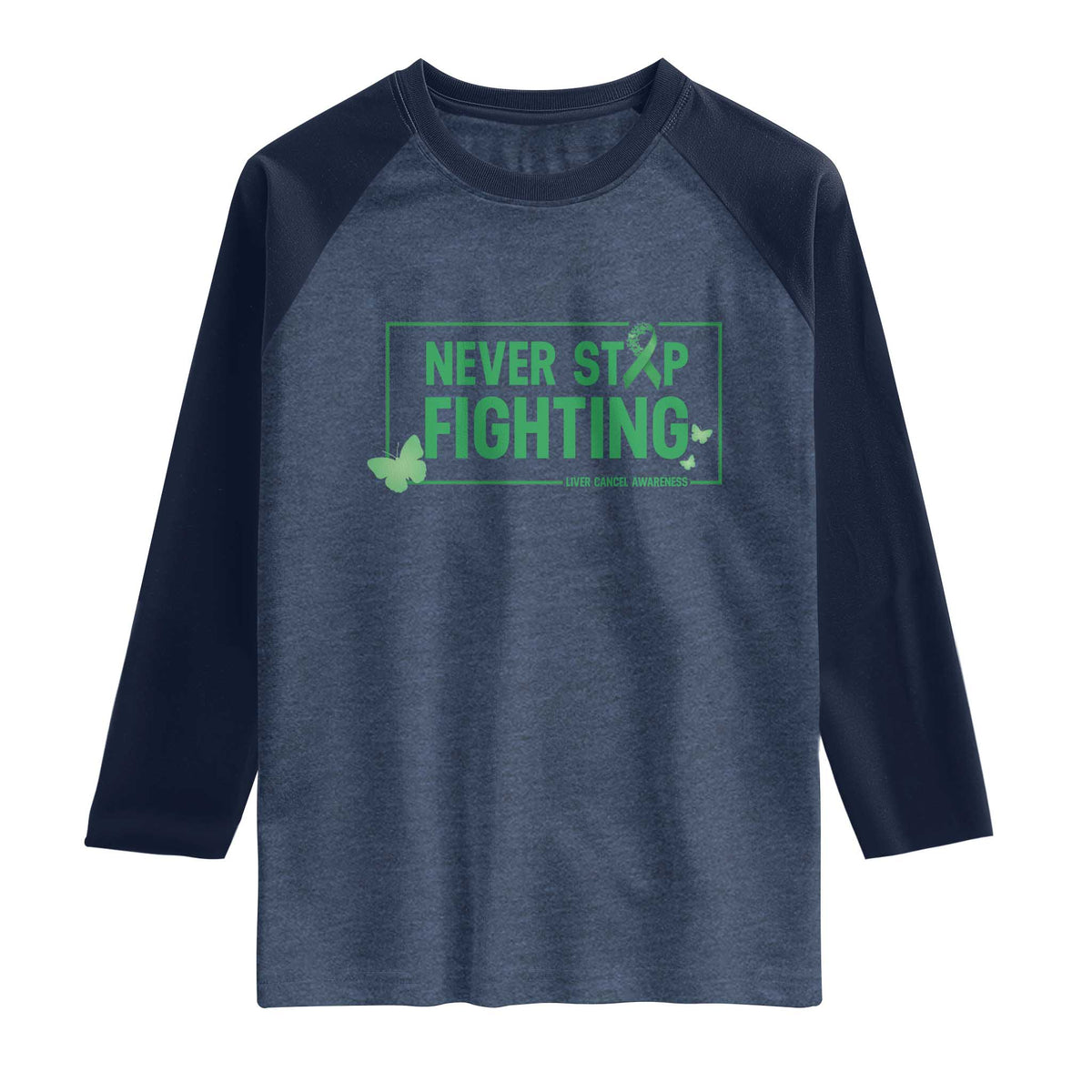 Liver Cancer Warrior Raglan Shirt Never Stop Fighting Support Gift TS12 Heather Denim Navy Print Your Wear