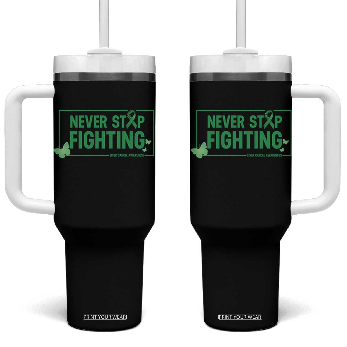Liver Cancer Warrior Tumbler With Handle Never Stop Fighting Support Gift TS12 One Size: 40 oz Black Print Your Wear