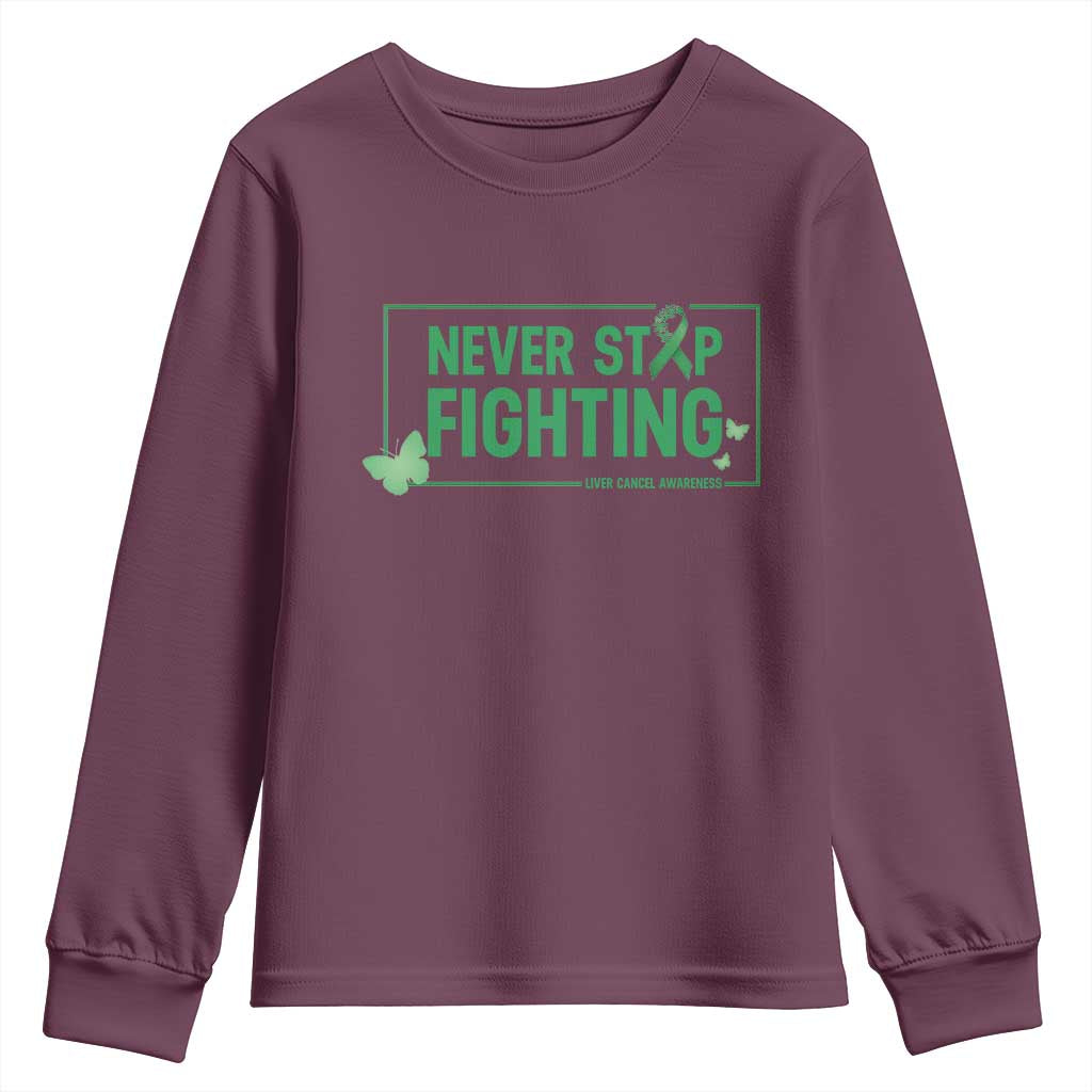 Liver Cancer Warrior Youth Sweatshirt Never Stop Fighting Support Gift TS12 Maroon Print Your Wear
