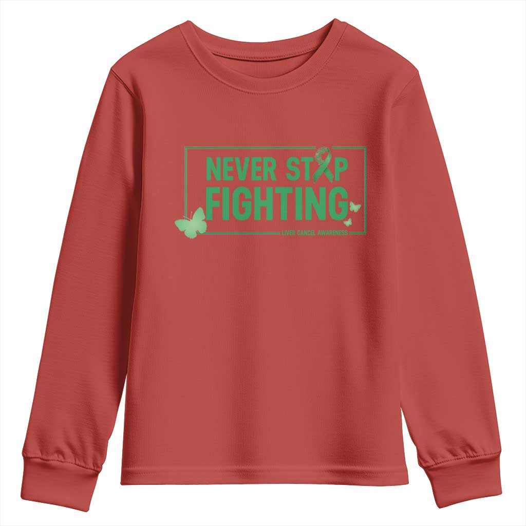 Liver Cancer Warrior Youth Sweatshirt Never Stop Fighting Support Gift TS12 Red Print Your Wear