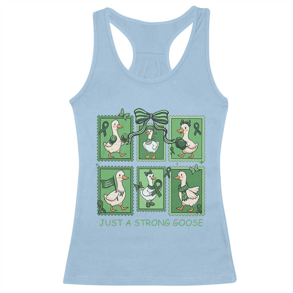 Funny Liver Cancer Warrior Support Gift Racerback Tank Top Just A Strong Goose TS12 Light Blue Print Your Wear