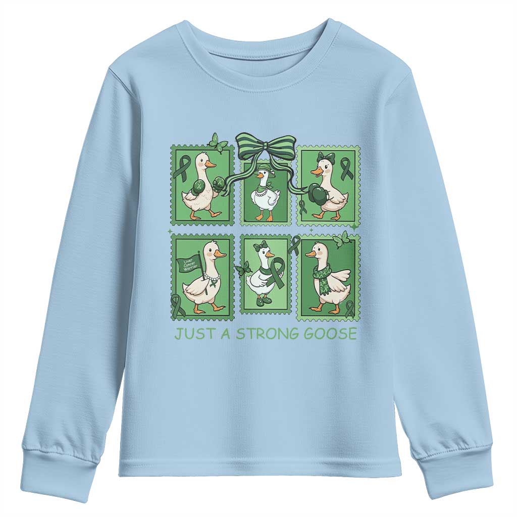 Funny Liver Cancer Warrior Support Gift Youth Sweatshirt Just A Strong Goose TS12 Light Blue Print Your Wear