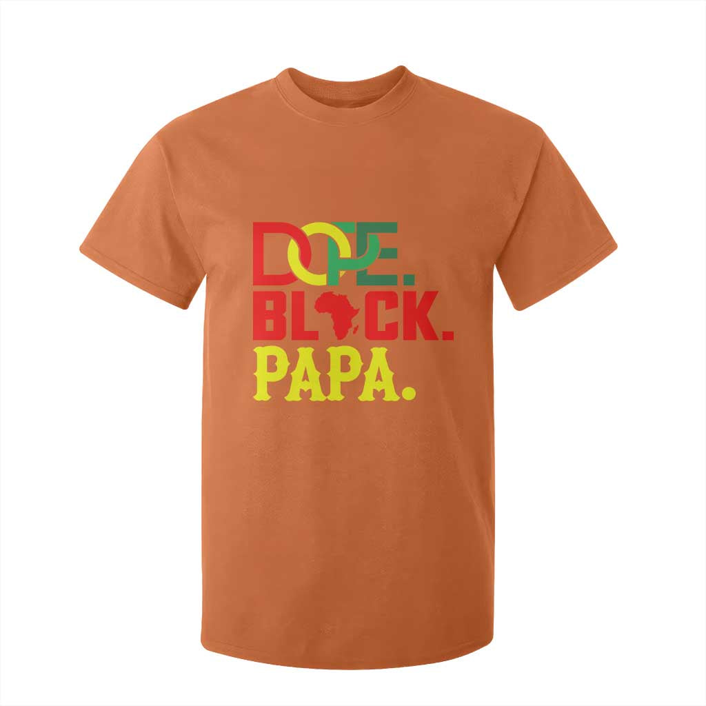 Dope Black Papa T Shirt For Kid Melanin King Fathers Day Gift TS12 Orange Print Your Wear