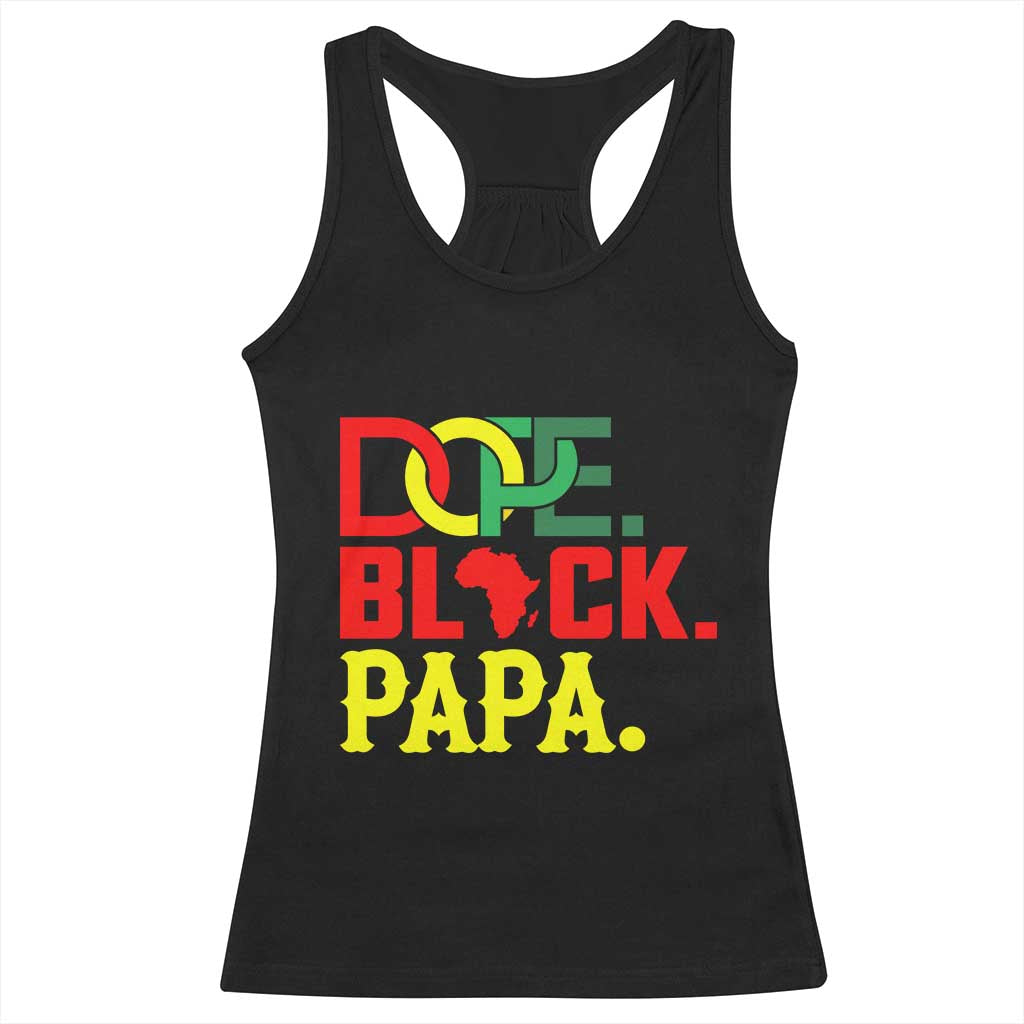 Dope Black Papa Racerback Tank Top Melanin King Fathers Day Gift TS12 Black Print Your Wear