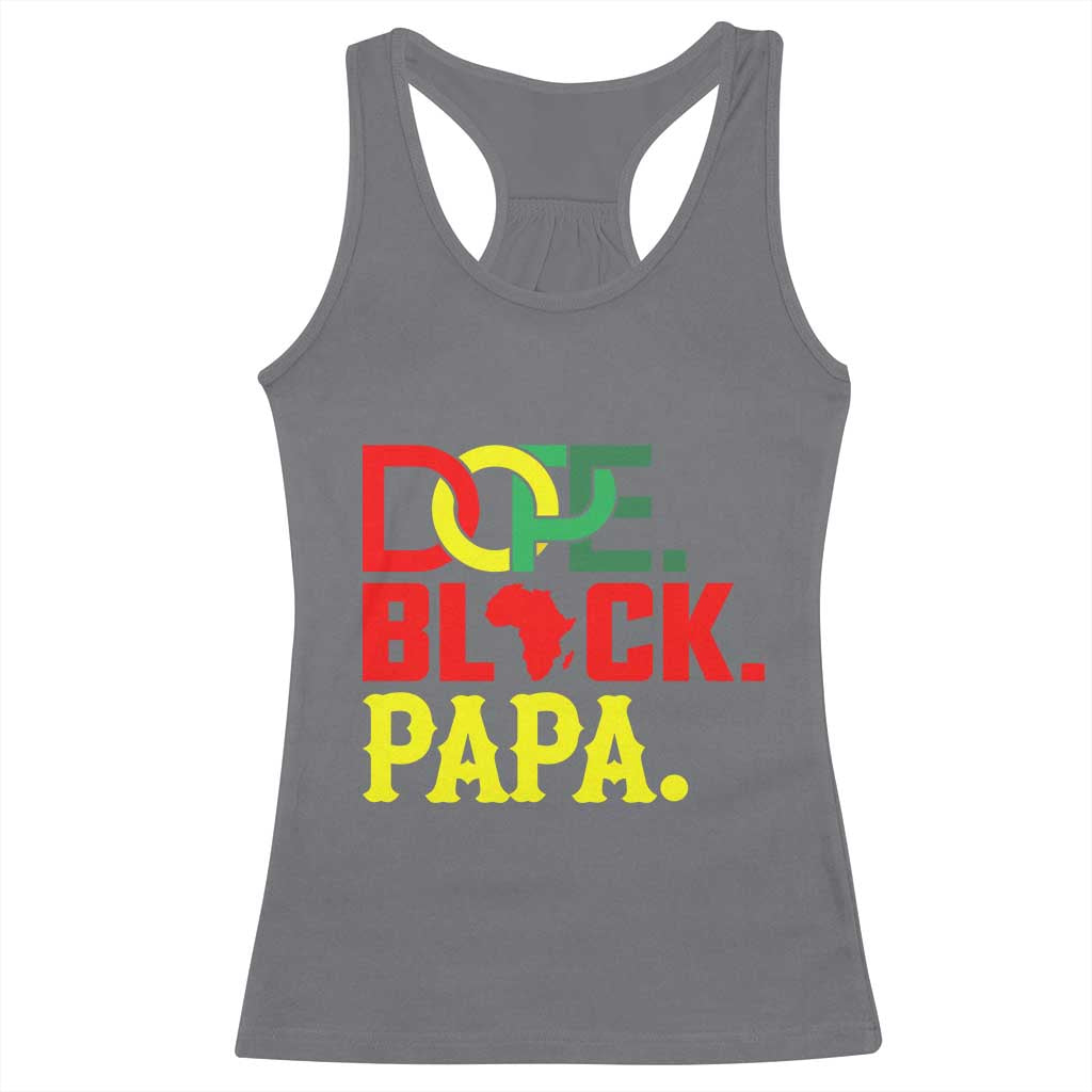 Dope Black Papa Racerback Tank Top Melanin King Fathers Day Gift TS12 Charcoal Print Your Wear
