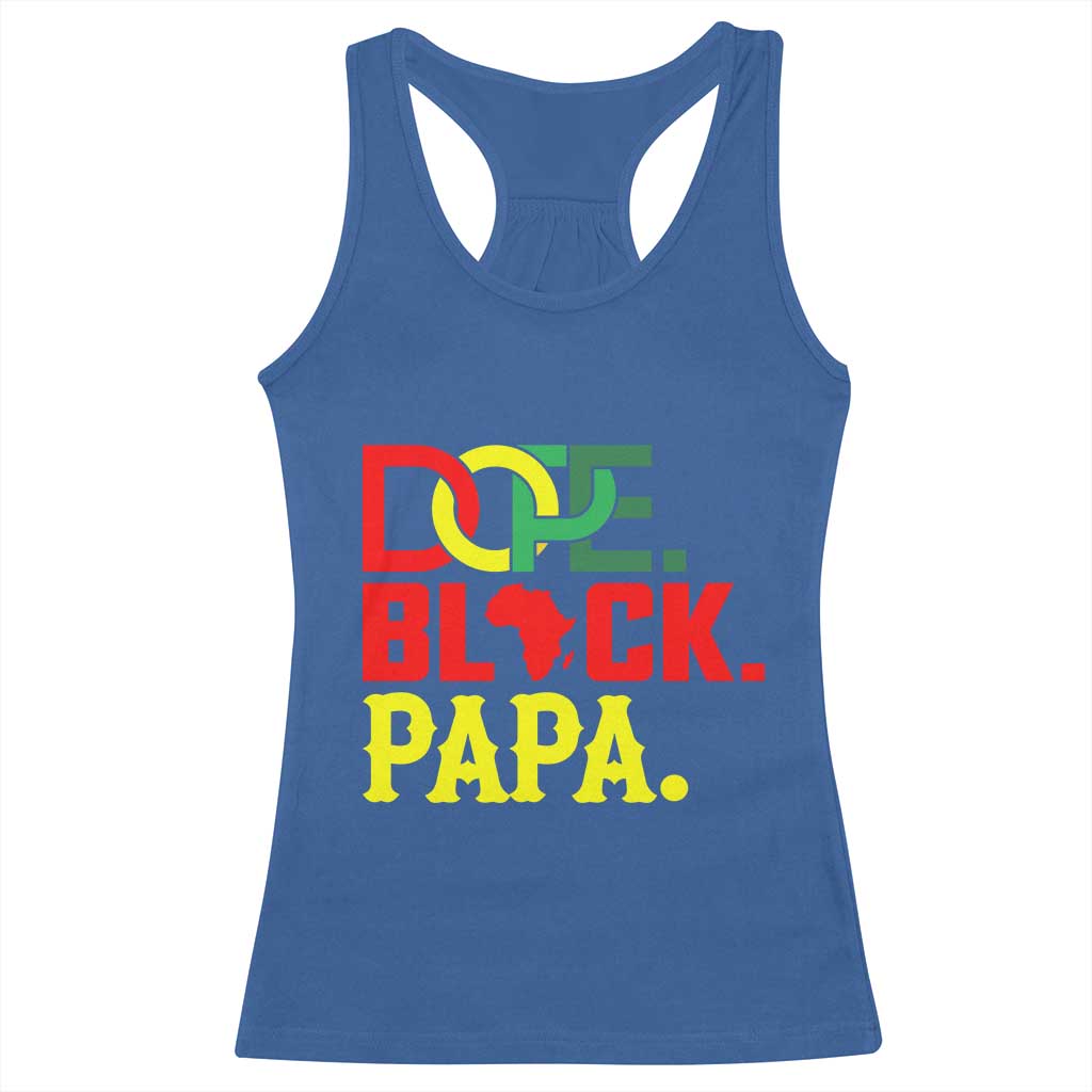 Dope Black Papa Racerback Tank Top Melanin King Fathers Day Gift TS12 Royal Blue Print Your Wear