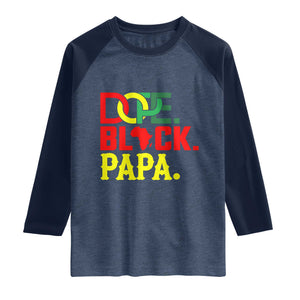 Dope Black Papa Raglan Shirt Melanin King Fathers Day Gift TS12 Heather Denim Navy Print Your Wear