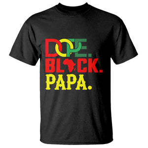 Dope Black Papa T Shirt Melanin King Fathers Day Gift TS12 Black Print Your Wear