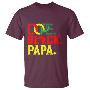 Dope Black Papa T Shirt Melanin King Fathers Day Gift TS12 Maroon Print Your Wear