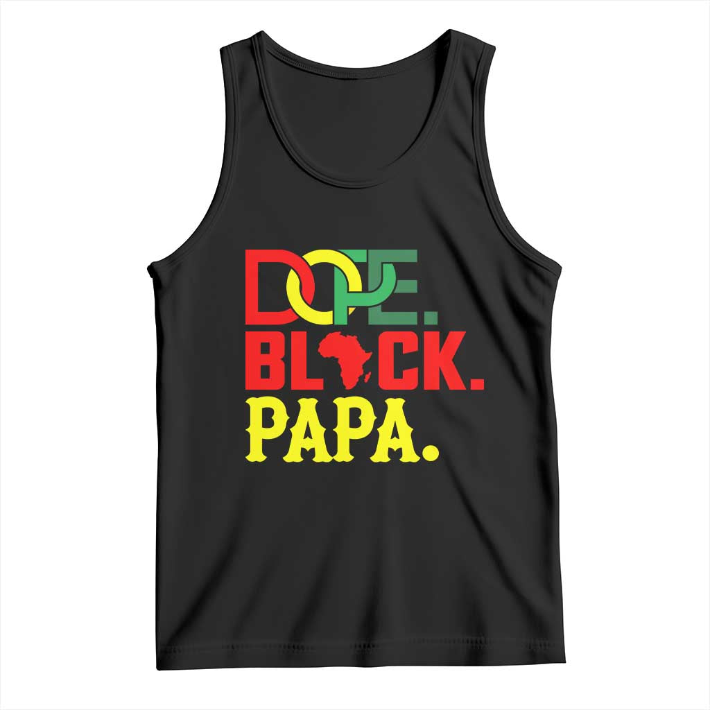 Dope Black Papa Tank Top Melanin King Fathers Day Gift TS12 Black Print Your Wear