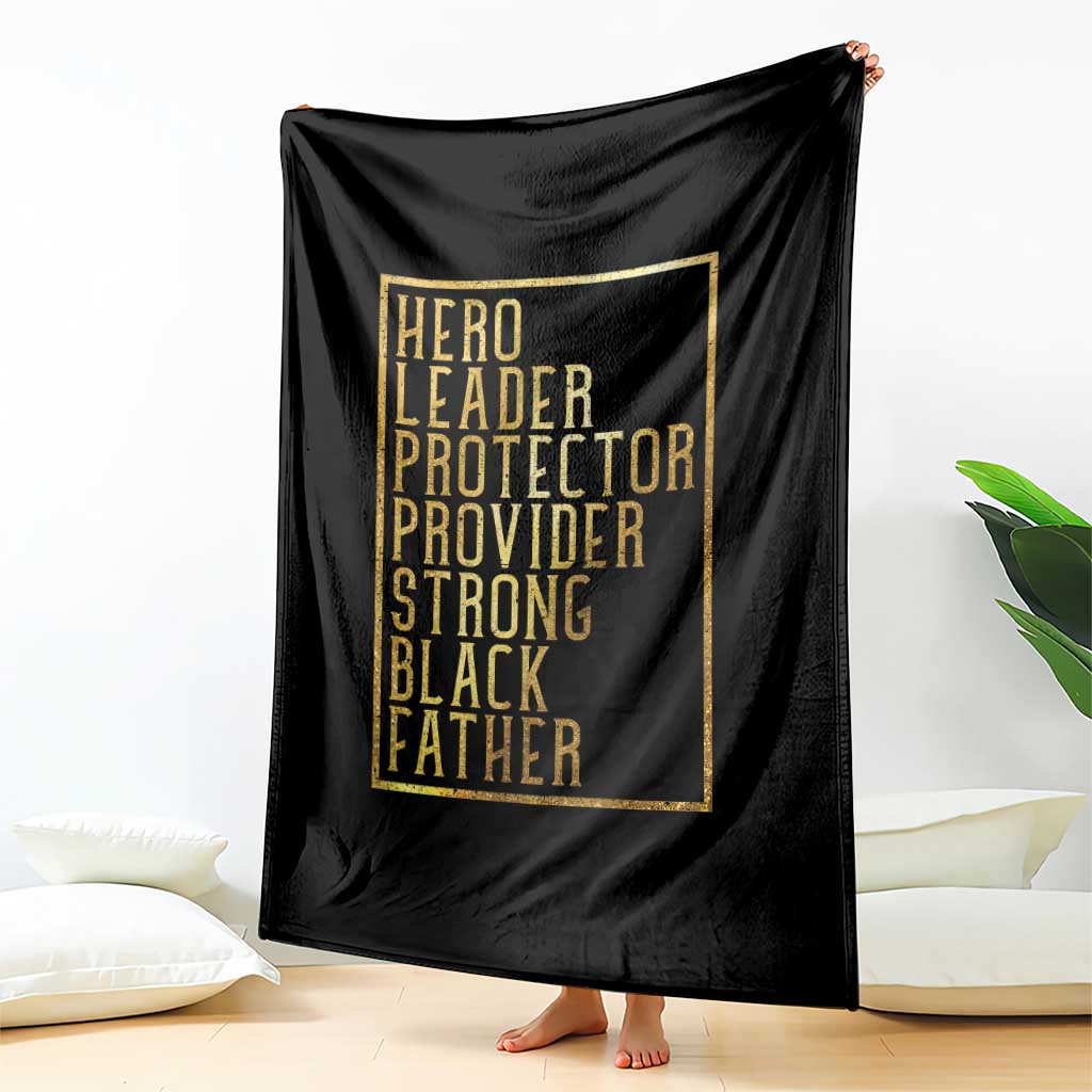Strong Black Father Throw Blanket Hero Leader Provider Protector Gift TS12 Print Your Wear