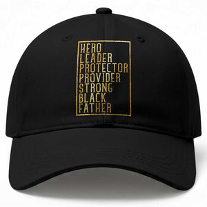 Strong Black Father Baseball Cap Hero Leader Provider Protector Gift TS12 Print Your Wear