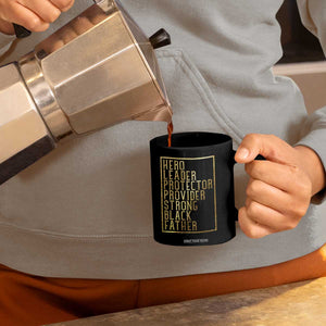 Strong Black Father Coffee Mug Hero Leader Provider Protector Gift TS12 Print Your Wear