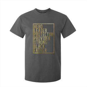 Strong Black Father T Shirt For Kid Hero Leader Provider Protector Gift TS12 Dark Heather Print Your Wear