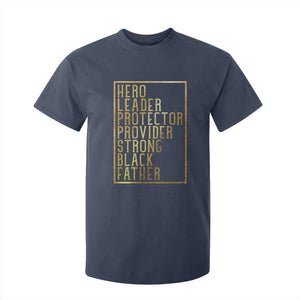 Strong Black Father T Shirt For Kid Hero Leader Provider Protector Gift TS12 Navy Print Your Wear
